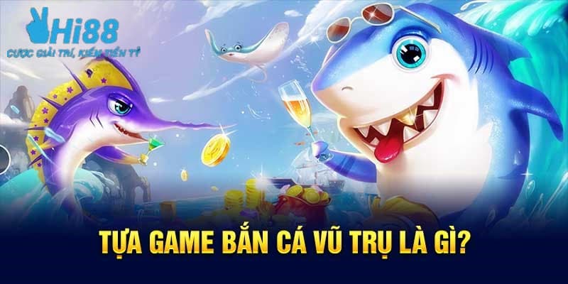 Giới thiệu sơ nét về game bắn cá vũ trụ