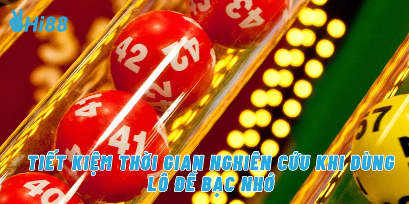 Tiết kiệm thời gian nghiên cứu khi dùng lô đề bạc nhớ